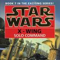 Cover Art for 9780553506051, Solo Command (Star Wars X Wing) by Aaron Allston