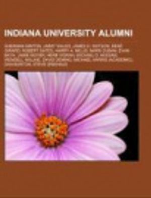 Cover Art for 9781157375791, Indiana University alumni: James D. Watson, Dell Hymes, Wendell Willkie, Seamus Metress, Ernie Pyle, René Girard, Sherman Minton, Jimmy Wales by Source: Wikipedia