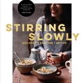 Cover Art for 9780224101653, Stirring Slowly: Recipes to Restore and Revive by Georgina Hayden