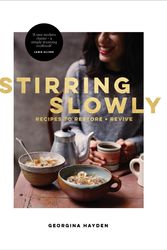 Cover Art for 9780224101653, Stirring Slowly: Recipes to Restore and Revive by Georgina Hayden