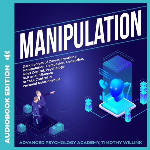 Cover Art for 9781094260433, Manipulation: Dark Secrets of Covert Emotional Manipulation, Persuasion, Deception, Mind Control, Psychology, NLP and Influence to Take Control in Personal Relationships by Unknown