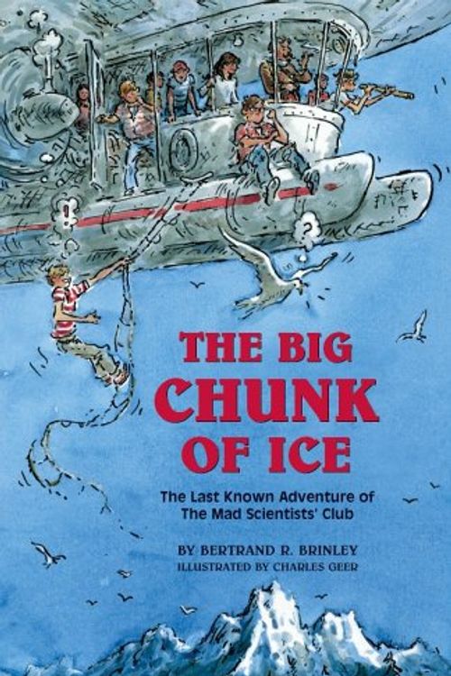 Cover Art for 9781930900295, The Big Chunk of Ice by Bertrand R Brinley