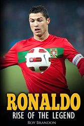 Cover Art for 9781532708428, Ronaldo: Rise Of The Legend. The incredible story of one of the best soccer players in the world. by Roy Brandon