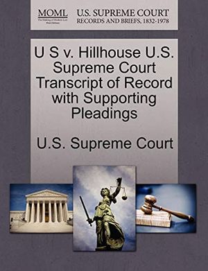 Cover Art for 9781270135630, U S V. Hillhouse U.S. Supreme Court Transcript of Record with Supporting Pleadings by U. S. Supreme CourtPaperback (USA),&nbsp;October 2011