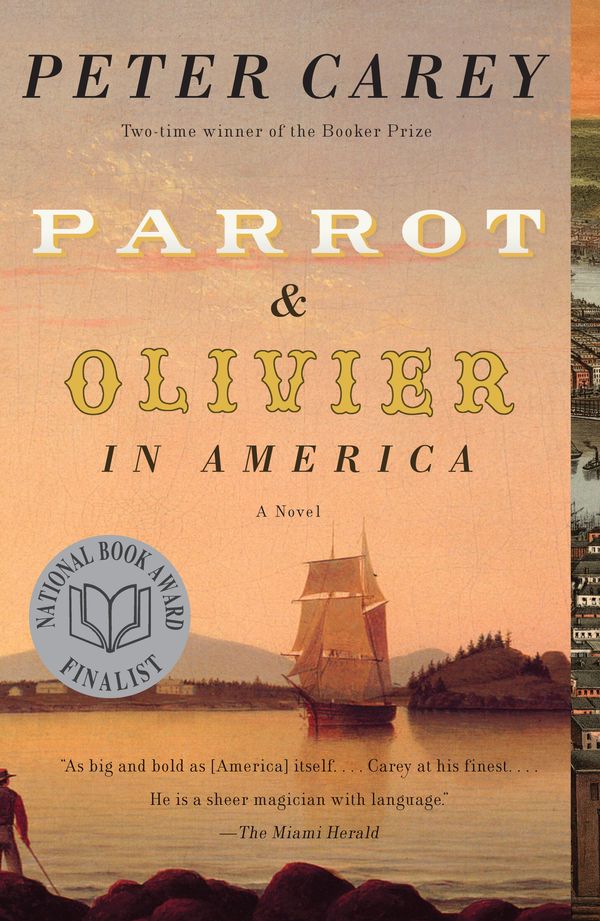 Cover Art for 9780307476012, Parrot and Olivier in America by Peter Carey