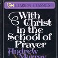 Cover Art for 9780310297710, With Christ in the School of Prayer by Andrew Murray
