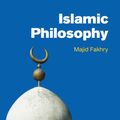 Cover Art for 9781780740300, Islamic Philosophy by Majid Fakhry