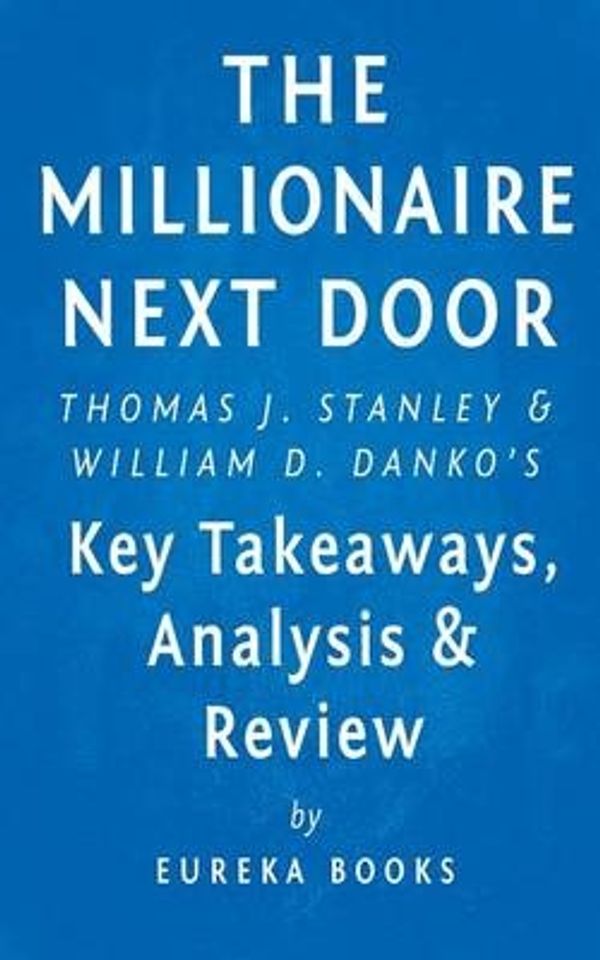 Cover Art for 9781517063351, The Millionaire Next DoorBy Thomas J. Stanley and William D. Danko - Key... by Eureka Books