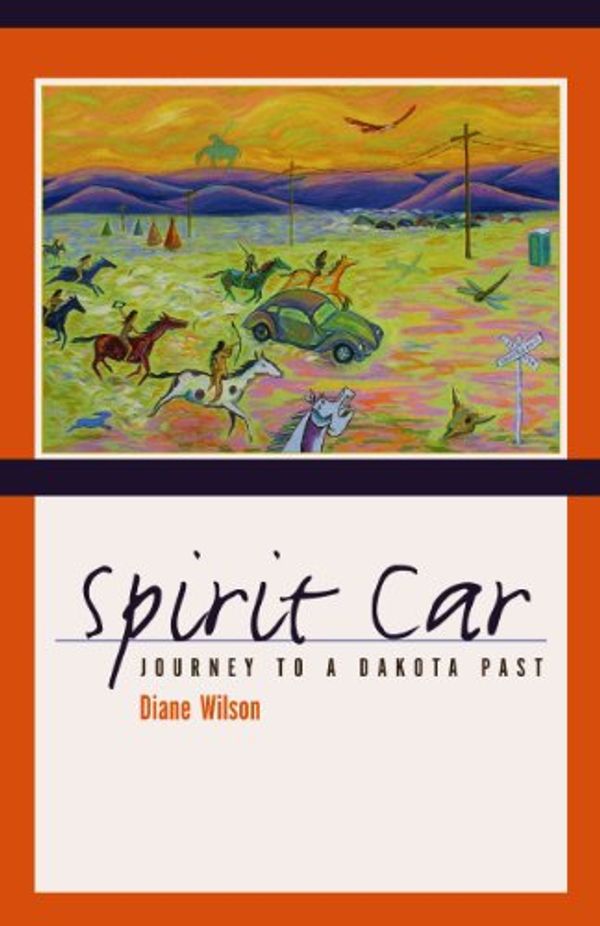 Cover Art for 9780873515702, Spirit Car: Journey to a Dakota Past by Diane Wilson