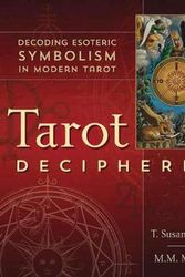 Cover Art for 9780738764474, Tarot Deciphered: Decoding Esoteric Symbolism in Modern Tarot by T. Susan Chang, M. M. Meleen