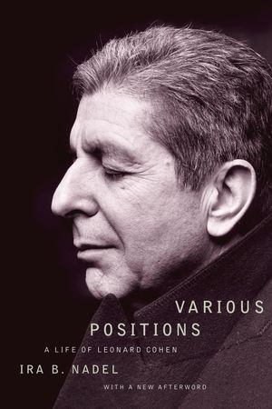 Cover Art for 9780307367020, Various Positions: A Life Of Leonard Cohen by Ira B. Nadel