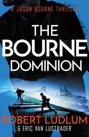 Cover Art for 9781409120551, Robert Ludlum's The Bourne Dominion by Eric Van Lustbader