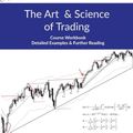 Cover Art for 9781948101004, The Art and Science of Trading: Course Workbook by Adam Grimes