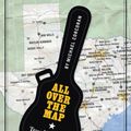 Cover Art for 9781574416688, All Over the MapTrue Heroes of Texas Music by Michael Corcoran