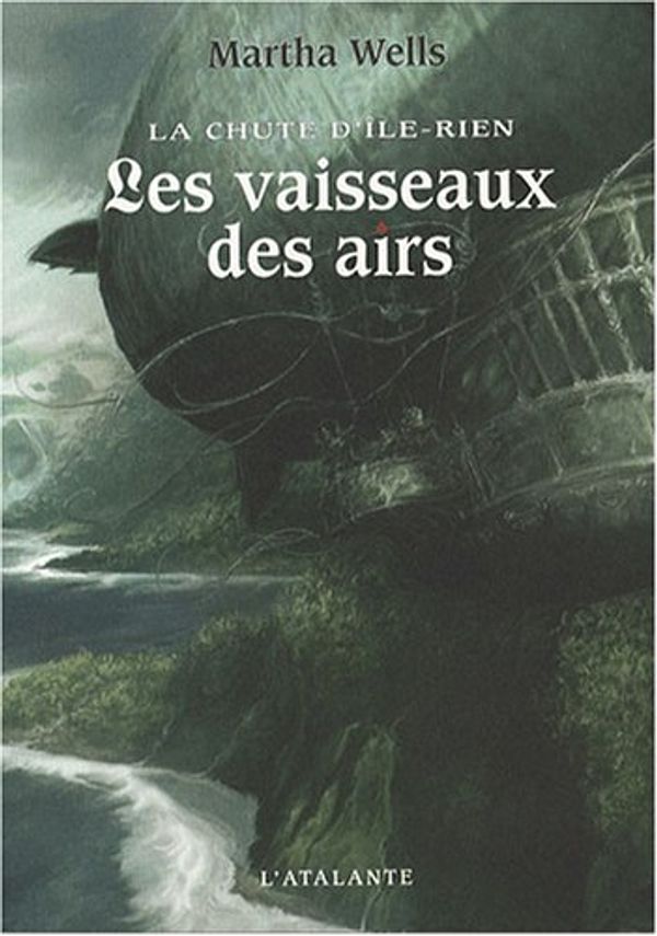 Cover Art for 9782841723843, La chute d'Ile-Rien, Tome 2 : Les vaisseaux des airs by Martha Wells