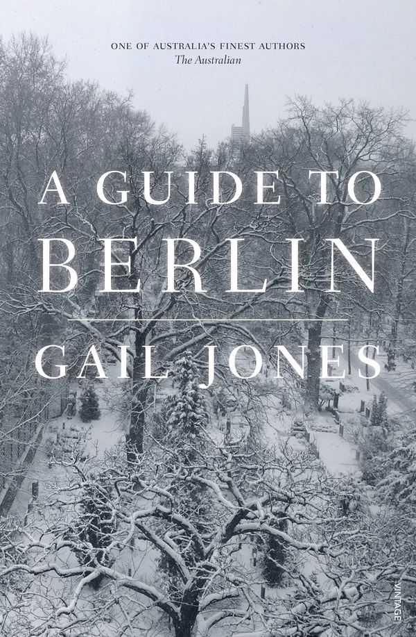 Cover Art for 9780857988157, A Guide to Berlin by Gail Jones