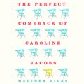Cover Art for 9781427266309, The Perfect Comeback of Caroline Jacobs by Matthew Dicks