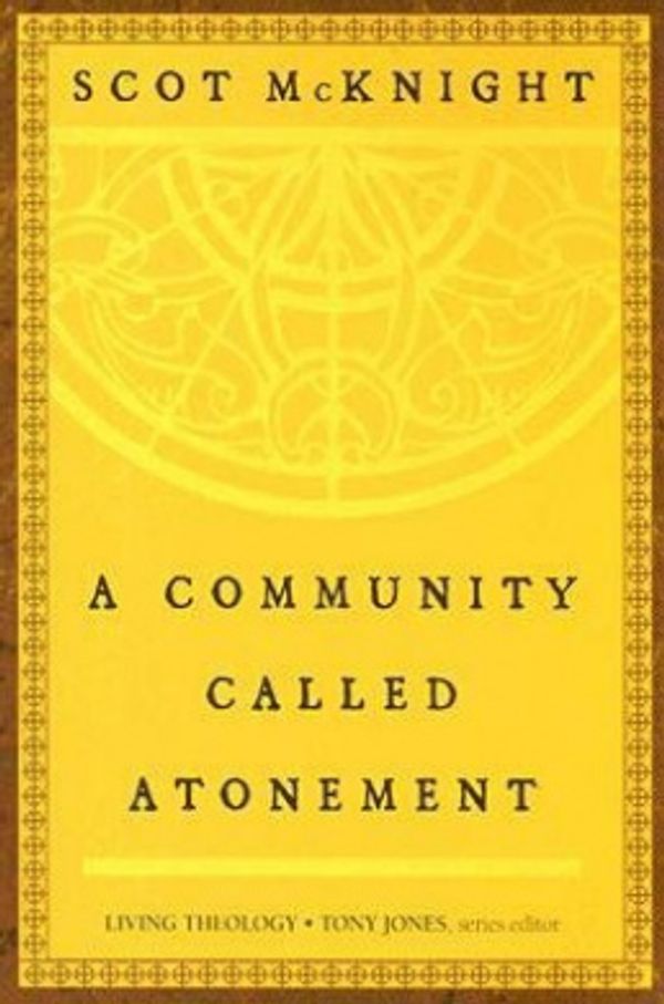 Cover Art for 9780687645541, A Community Called Atonement by Scot McKnight