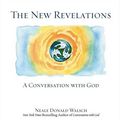 Cover Art for 9780743528375, The New Revelations: A Conversation With  God by Neale Donald Walsch