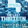 Cover Art for 9781443133081, The Last Thirteen Book One: 13 by James Phelan