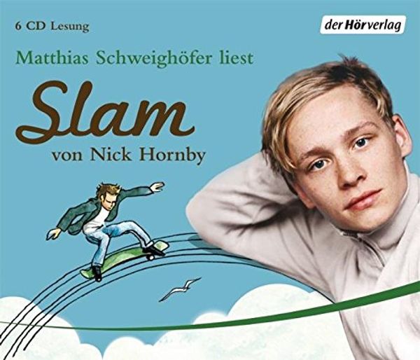 Cover Art for 9783867178600, Slam by Nick Hornby, Harald Hellmann, Clara Drechsler, Schweighöfer, Matthias