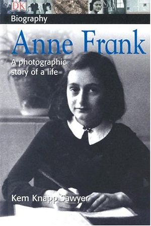 Cover Art for 9780756604905, Anne Frank (DK Biography) by Kem Knapp Sawyer