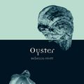 Cover Art for 9781861892218, Oyster by Rebecca Stott