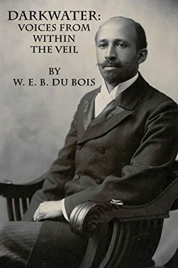 Cover Art for 9798609827623, Darkwater: Voices from Within the Veil by Du Bois, W E B