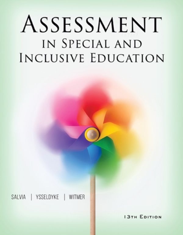 Cover Art for 9781305642355, Assessment: In Special and Inclusive Education by John Salvia, James E. Ysseldyke, Sara Witmer