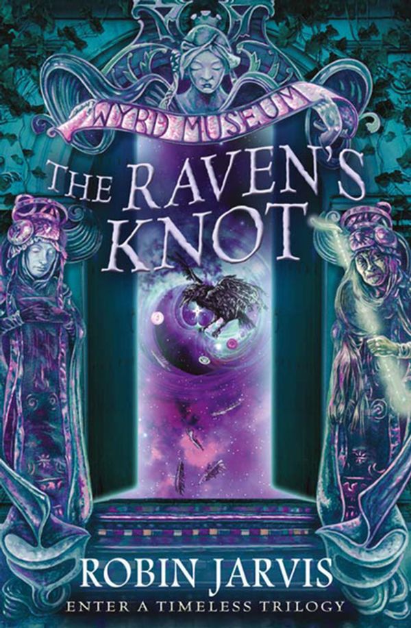Cover Art for 9780007398614, The Raven’s Knot (Tales from the Wyrd Museum, Book 2) by Robin Jarvis