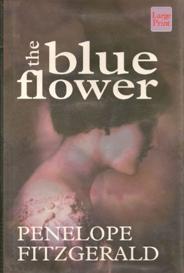 Cover Art for 9781568956701, The Blue Flower by Penelope Fitzgerald