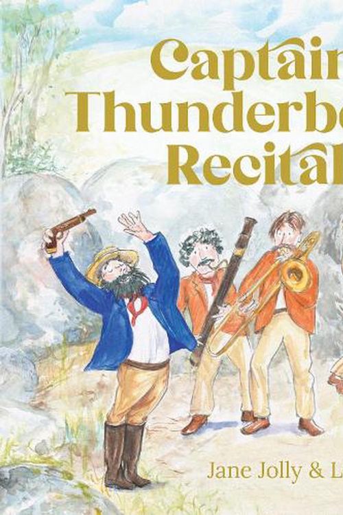 Cover Art for 9781922507464, Captain Thunderbolt's Recital by Jane Jolly