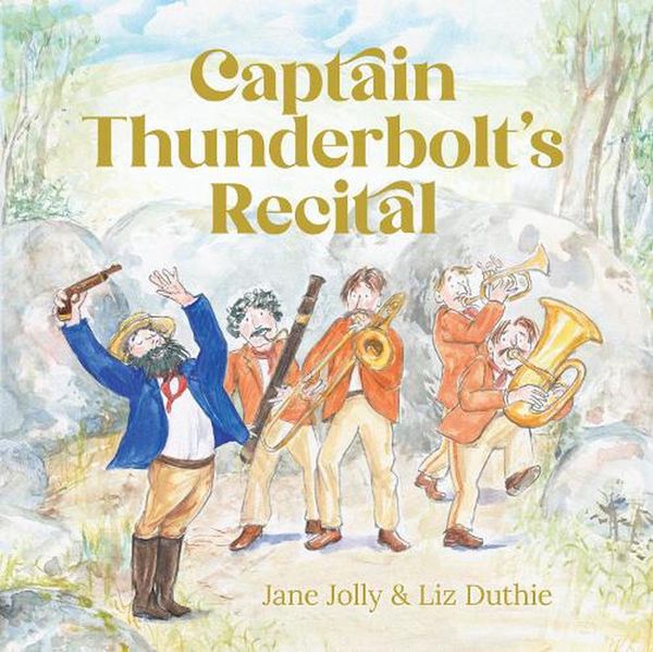 Cover Art for 9781922507464, Captain Thunderbolt's Recital by Jane Jolly