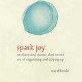 Cover Art for 9781607749738, Spark Joy by Marie Kondo