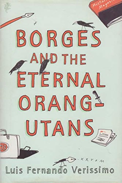 Cover Art for 9781843430971, Borges And The Eternal Orang-Utans by Luis Fernando Verissimo