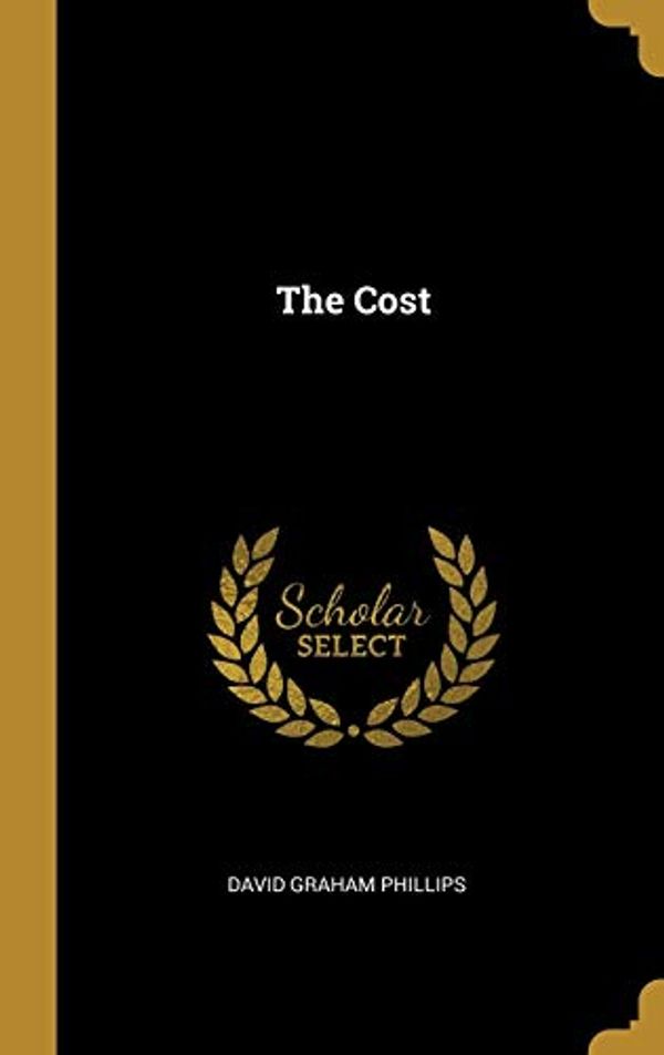 Cover Art for 9780530502618, The Cost by David Graham Phillips