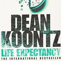 Cover Art for 9780007196951, Life Expectancy by Dean Koontz