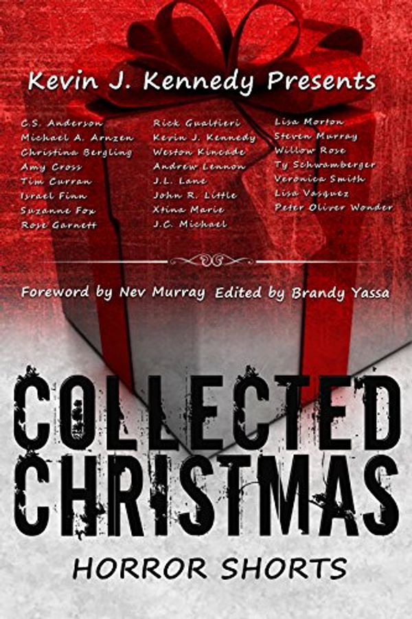 Cover Art for B01N431CL4, Collected Christmas Horror Shorts (Collected Horror Shorts Book 1) by Tim Curran, Michael A. Arnzen, Rick Gualtieri, Lisa Morton, John R. Little, Willow Rose, Israel Finn, Amy Cross, Christina Bergling, Andrew Lennon, Kevin J. Kennedy, Rose Garnett