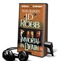 Cover Art for 9781441803481, Immortal in Death [With Earbuds] (Playaway Adult Fiction) by J. D. Robb