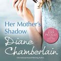 Cover Art for 9781743560334, Her Mother's Shadow by Chamberlain, Diane
