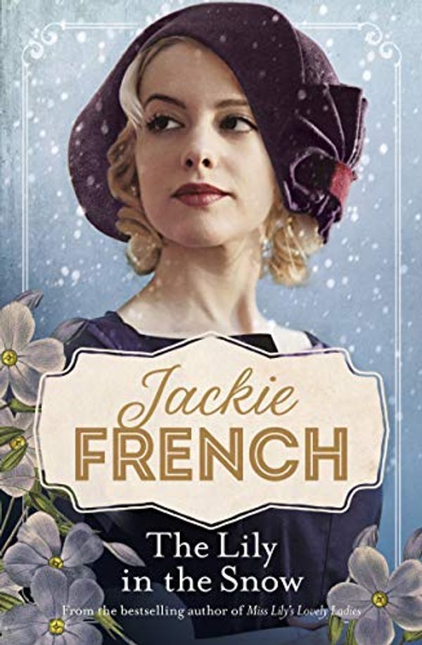 Cover Art for B072Q3TVYD, The Lily in the Snow (Miss Lily Book 3) by Jackie French