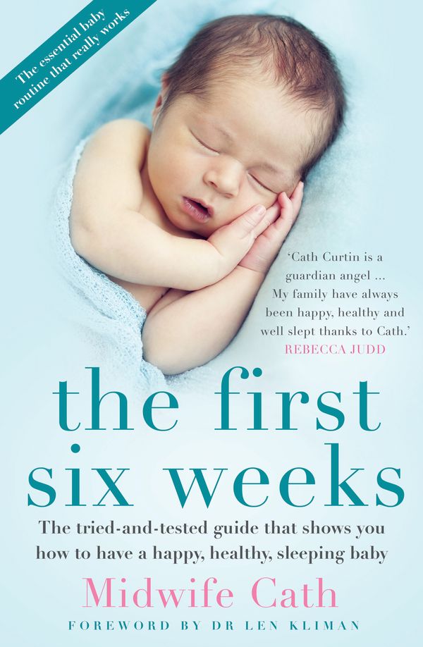 Cover Art for 9781743439968, The First Six Weeks by Midwife Cath