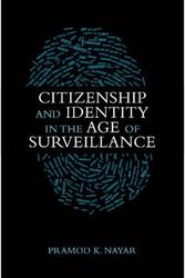 Cover Art for 9781107080584, Citizenship and Identity in the Age of Surveillance by Pramod K. Nayar