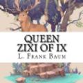 Cover Art for 9781978477742, Queen Zixi of Ix by L. Frank Baum