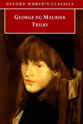 Cover Art for 9780192833518, Trilby (Oxford World's Classics) by George Du Maurier