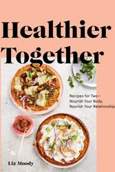 Cover Art for 9780525573272, Healthier Together by Liz Moody