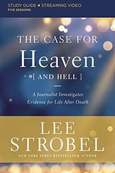 Cover Art for 0025986135478, The Case for Heaven (and Hell) Study Guide plus Streaming Video: A Journalist Investigates Evidence for Life After Death by Lee Strobel, Lee Strobel