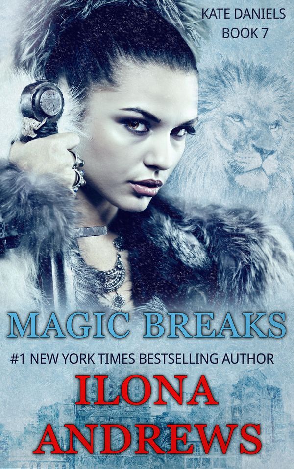 Cover Art for 9781625176981, Magic Breaks by Ilona Andrews