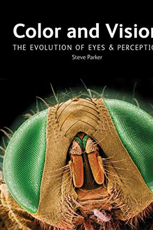 Cover Art for 9781770858299, Color and VisionThe Evolution of Eyes and Perception by Steve Parker