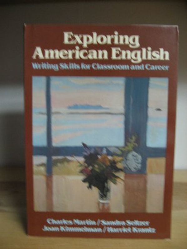 Cover Art for 9780838432969, Exploring American English: Writing Skills for Classroom and Career by Charles Martin